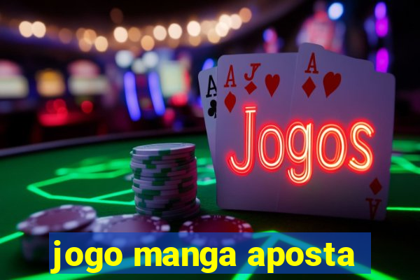 jogo manga aposta